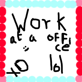 Work at a office