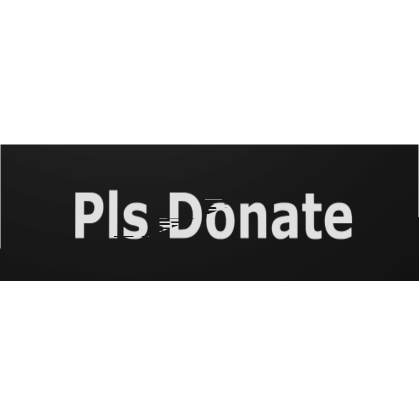 Small way to support me in Roblox Pls Donate 