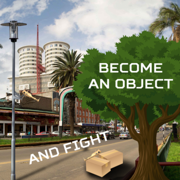 Become An Object And Fight