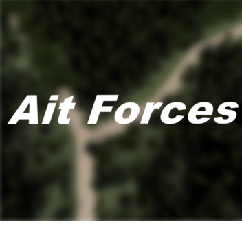 Ait Forces | NEW UPDATES COMING SOON! |