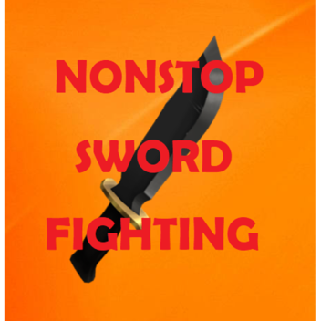 Nonstop Sword Fighting (NEW!!!)