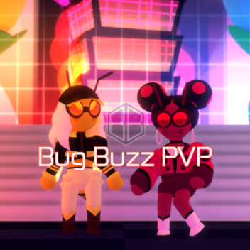 Bug Buzz PVP [ALPHA]