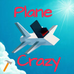 🔨Plane Crazy🔨 [UPDATE]