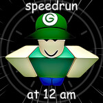 speedrun at 12 am