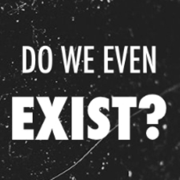 Do we really exist?