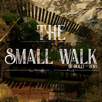 SHOWCASE | The Small Walk (re-upload)