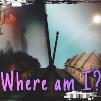 Where am I? [Dreamcore] (Thanks for Playing)