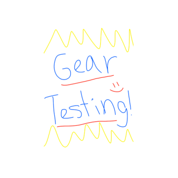 Gear testing!