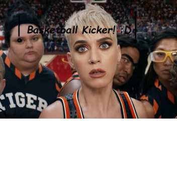 Basketball Kicker!