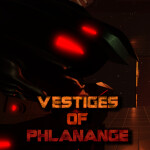 Vestiges Of Phlanange