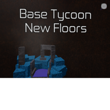Base Tycoon New Floors