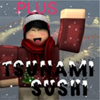 Tsunami Sushi [PLUS]