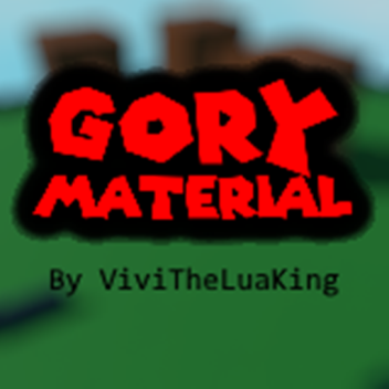 Gory Material