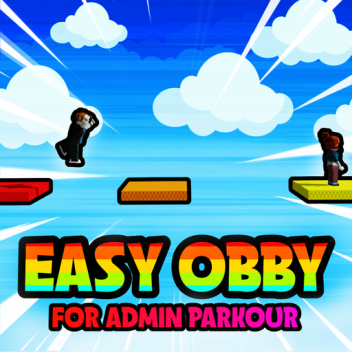 Really Easy Fun Obby For Admin!