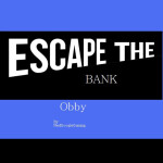 Escape The Bank Obby