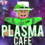 Plasma Cafe V1 | GRAND OPENING!