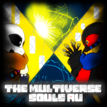 The Multiverse Souls Au [DIBATALKAN]