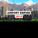 Airport Empire 2015 [50% OFF]