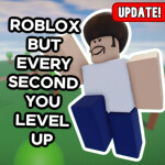 Roblox but every second you level up [HOLIDAY!]