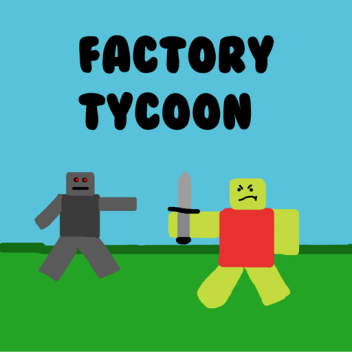 🏭Factory Tycoon🏭