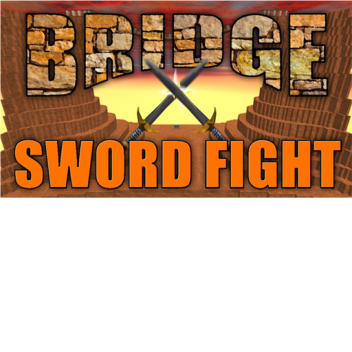 Bridge Sword Fight!