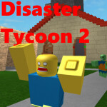 Disaster Tycoon 2!