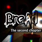 B.R.E.A.D: The second chapter
