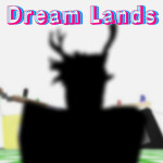 Dream Lands [Alpha Testing]