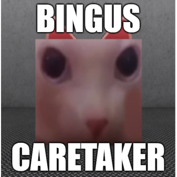 Bingus Caretaker v1.5 [NEW GAME OUT]
