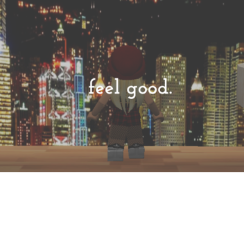 -feel good-