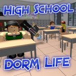High School Dorm Life!  (MOVED)