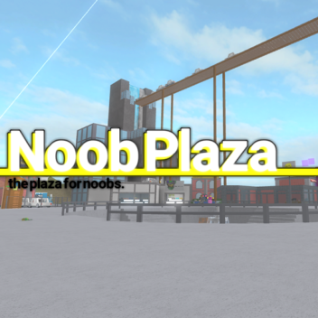 The Noob Plaza (on break until we find motivation)
