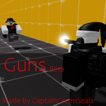 Guns [beta gun test]