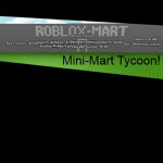 Mini-Mart tycoon!