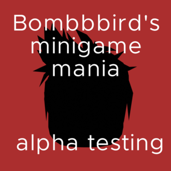 Bombbbird's Minigame Mania!