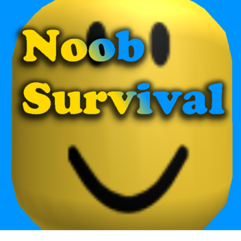 Noob Survival (NEW)