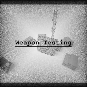 Weapon Testing