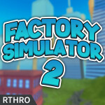 Factory Simulator 2