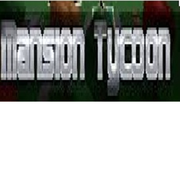 Mansion Tycoon [R15]