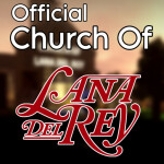 Church of Lana Del Rey! (NEW)