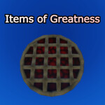Items of Greatness