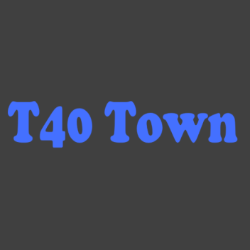 T40 Town Ver.[2.3]
