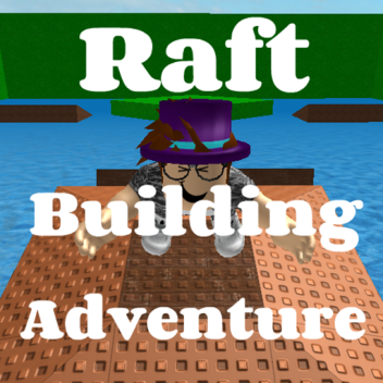 BUILD A RAFT TO SURVIVE [Like]