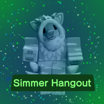 Simmer Hangout [WIP]