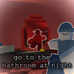 [1 NEW ENDING!] go to the bathroom at night