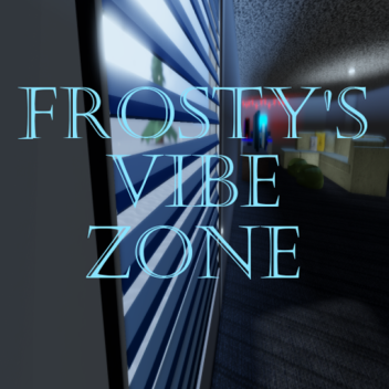 Frosty's Vibe Zone