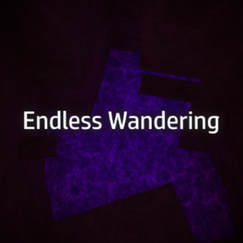 Endless Wandering