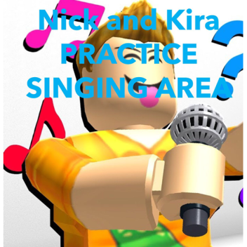 Nick and Kira SINGING PRACTISE AREA