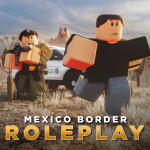 [🔥NEW!] Mexico Border Roleplay