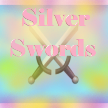 Silver Swords [New Maps and More!]